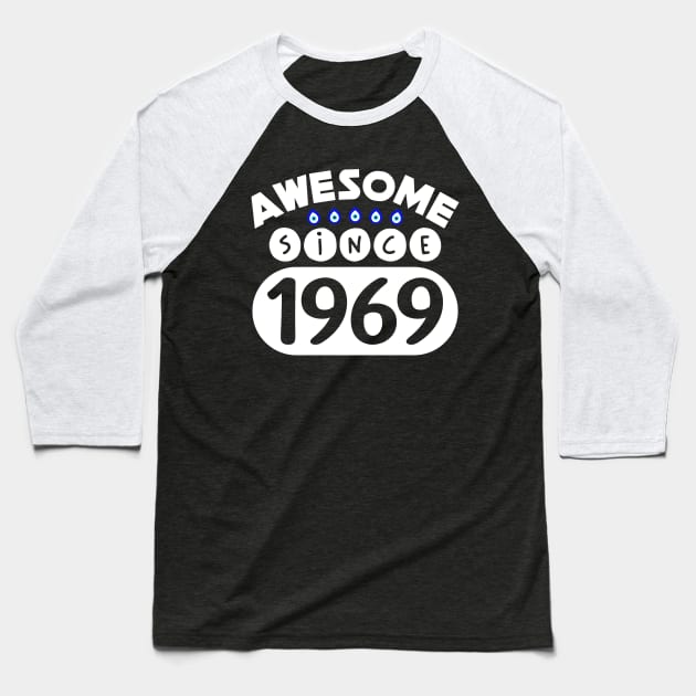 Awesome Since 1969 Baseball T-Shirt by colorsplash